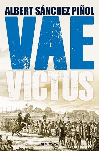 VAE VICTUS (EDICIÓ EN CATALÀ) | 9788418132803 | SÁNCHEZ PIÑOL, ALBERT | Llibreria Drac - Llibreria d'Olot | Comprar llibres en català i castellà online
