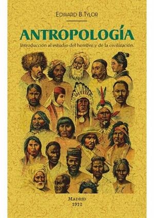 ANTROPOLOGÍA. INTRODUCCIÓN AL ESTUDIO DEL HOMBRE Y DE LA CIVILIZACIÓN | 9788490015643 | TYLOR, EDWARD B. | Llibreria Drac - Librería de Olot | Comprar libros en catalán y castellano online