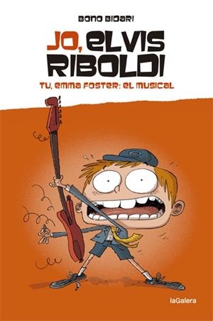 JO, ELVIS RIBOLDI. TU, EMMA FOSTER: EL MUSICAL | 9788424669232 | BIDARI, BONO | Llibreria Drac - Llibreria d'Olot | Comprar llibres en català i castellà online