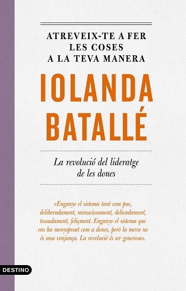 ATREVEIX-TE A FER LES COSES A LA TEVA MANERA | 9788497103053 | BATALLÉ, IOLANDA | Llibreria Drac - Librería de Olot | Comprar libros en catalán y castellano online