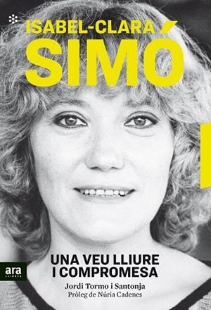 ISABEL CLARA SIMÓ. UNA VEU LLIURE I COMPROMESA | 9788417804527 | TORMO, JORDI | Llibreria Drac - Llibreria d'Olot | Comprar llibres en català i castellà online