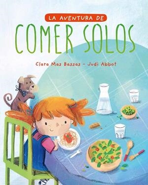 AVENTURA DE COMER SOLOS, LA | 9788418538094 | MAS, CLARA | Llibreria Drac - Llibreria d'Olot | Comprar llibres en català i castellà online