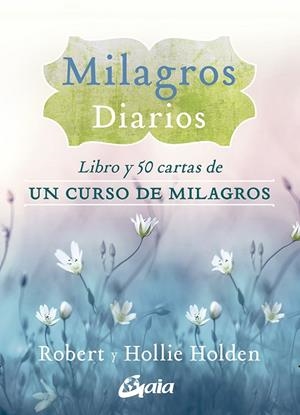 MILAGROS DIARIOS | 9788484458630 | HOLDEN, ROBERT; HOLDEN, HOLLIE | Llibreria Drac - Librería de Olot | Comprar libros en catalán y castellano online