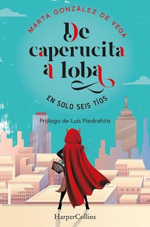 DE CAPERUCITA A LOBA EN SOLO SEIS TÍOS | 9788491396048 | GONZÁLEZ DE VEGA, MARTA | Llibreria Drac - Librería de Olot | Comprar libros en catalán y castellano online