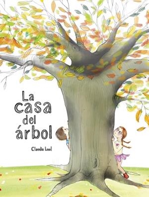 CASA DEL ÁRBOL, LA | 9788418232053 | LEAL, CLAUDIA | Llibreria Drac - Librería de Olot | Comprar libros en catalán y castellano online