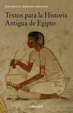 TEXTOS PARA LA HISTORIA ANTIGUA DE EGIPTO | 9788437642024 | SERRANO DELGADO, JOSÉ MIGUEL | Llibreria Drac - Llibreria d'Olot | Comprar llibres en català i castellà online
