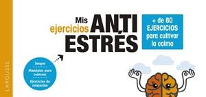 MIS EJERCICIOS ANTIESTRÉS. + DE 80 EJERCICIOS PARA CULTIVAR LA CALMA | 9788418100840 | GAULET, LAURENT; DIEDERICHS, GILLES | Llibreria Drac - Librería de Olot | Comprar libros en catalán y castellano online