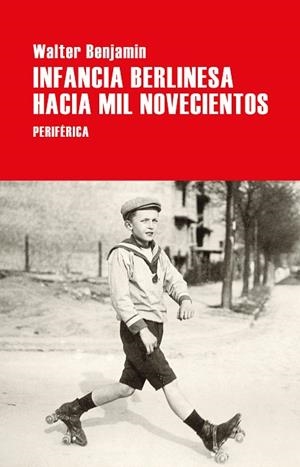 INFANCIA BERLINESA HACIA MIL NOVECIENTOS | 9788418264788 | BENJAMIN, WALTER | Llibreria Drac - Librería de Olot | Comprar libros en catalán y castellano online