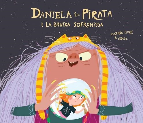DANIELA LA PIRATA I LA BRUIXA SOFRONISSA | 9788418133336 |  GÓMEZ; ISERN, SUSANNA | Llibreria Drac - Llibreria d'Olot | Comprar llibres en català i castellà online