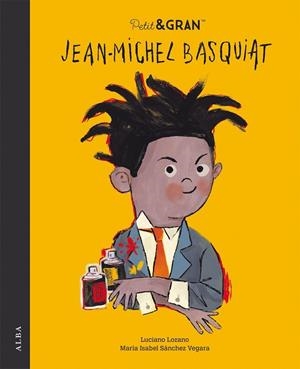 PETIT & GRAN JEAN-MICHEL BASQUIAT | 9788490657331 | SÁNCHEZ VEGARA, MARÍA ISABEL | Llibreria Drac - Librería de Olot | Comprar libros en catalán y castellano online