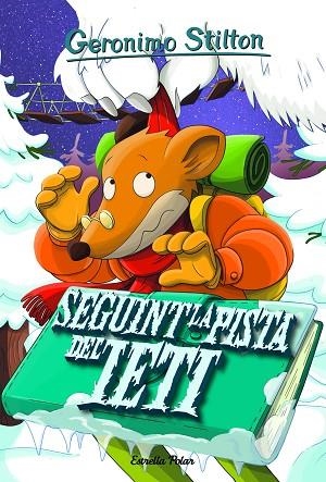 SEGUINT LA PISTA DEL IETI | 9788418443541 | STILTON, GERONIMO | Llibreria Drac - Llibreria d'Olot | Comprar llibres en català i castellà online