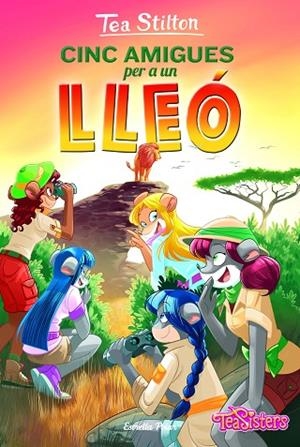 CINC AMIGUES PER A UN LLEÓ | 9788418443558 | STILTON, TEA | Llibreria Drac - Llibreria d'Olot | Comprar llibres en català i castellà online