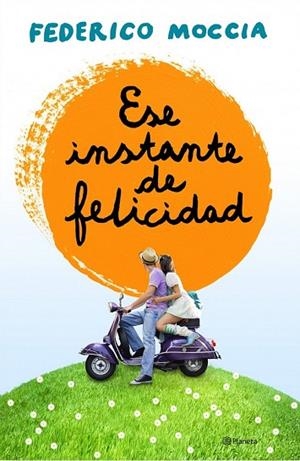 ESE INSTANTE DE FELICIDAD | 9788408120155 | MOCCIA, FEDERICO | Llibreria Drac - Librería de Olot | Comprar libros en catalán y castellano online