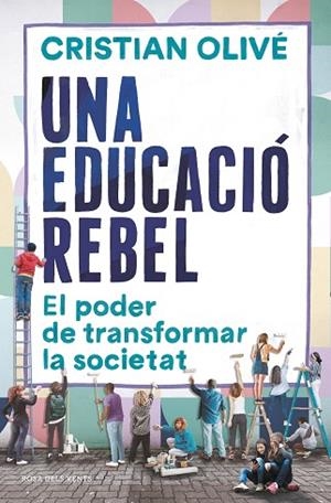 EDUCACIÓ REBEL, UNA | 9788418033520 | OLIVÉ, CRISTIAN | Llibreria Drac - Librería de Olot | Comprar libros en catalán y castellano online