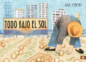 TODO BAJO EL SOL | 9788416131785 | PENYAS, ANA | Llibreria Drac - Librería de Olot | Comprar libros en catalán y castellano online