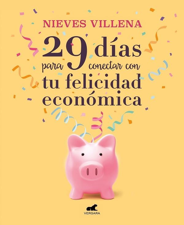 29 DÍAS PARA CONECTAR CON TU FELICIDAD ECONÓMICA | 9788417664701 | VILLENA, NIEVES | Llibreria Drac - Librería de Olot | Comprar libros en catalán y castellano online