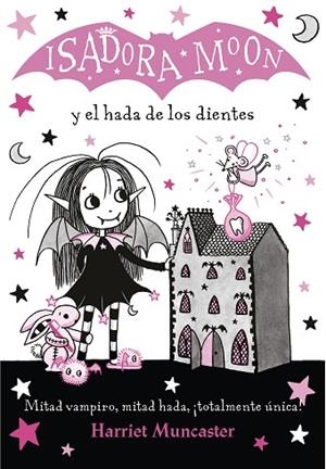 ISADORA MOON Y EL HADA DE LOS DIENTES (ISADORA MOON 10) | 9788420453712 | MUNCASTER, HARRIET | Llibreria Drac - Librería de Olot | Comprar libros en catalán y castellano online