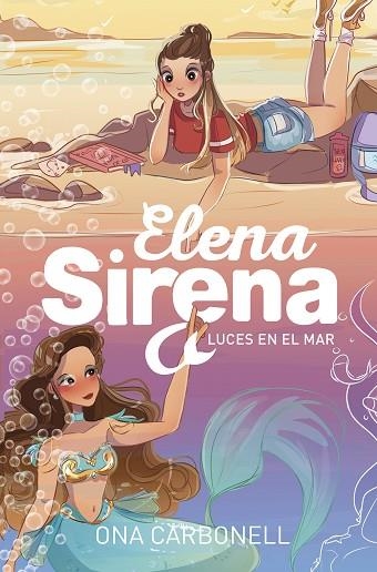 LUCES EN EL MAR (SERIE ELENA SIRENA 4) | 9788420440200 | CARBONELL, ONA | Llibreria Drac - Librería de Olot | Comprar libros en catalán y castellano online