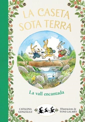 VALL ENCANTADA, LA (LA CASETA SOTA TERRA 3) | 9788417921064 | GÓNZALEZ VILAR, CATALINA | Llibreria Drac - Librería de Olot | Comprar libros en catalán y castellano online