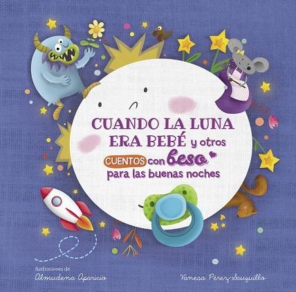 CUANDO LA LUNA ERA BEBÉ Y OTROS CUENTOS CON BESO PARA LAS BUENAS NOCHES (PEQUEÑAS MANITAS) | 9788448857080 | PÉREZ-SAUQUILLO, VANESA; APARICIO, ALMUDENA | Llibreria Drac - Librería de Olot | Comprar libros en catalán y castellano online