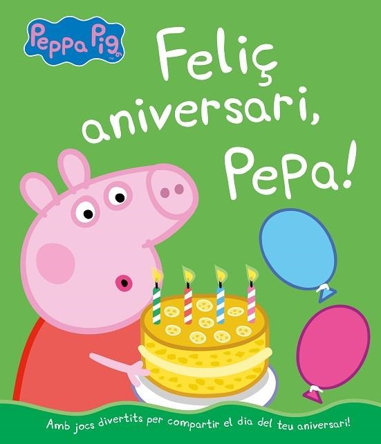 FELIÇ ANIVERSARI, PEPA! (UN CONTE DE LA PORQUETA PEPA) | 9788448855703 | HASBRO | Llibreria Drac - Librería de Olot | Comprar libros en catalán y castellano online