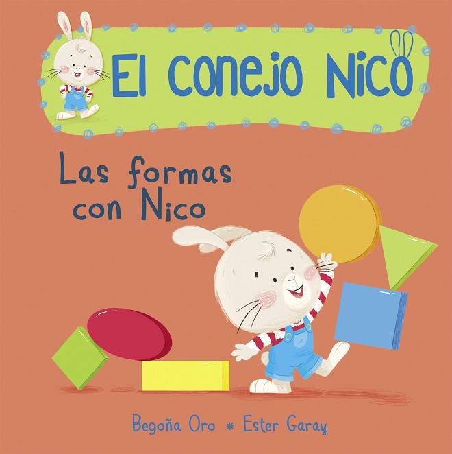 FORMAS CON NICO, LAS (EL CONEJO NICO. PEQUEÑAS MANITAS) | 9788448850661 | ORO, BEGOÑA; GARAY, ESTER | Llibreria Drac - Librería de Olot | Comprar libros en catalán y castellano online