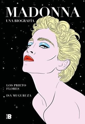 MADONNA. UNA BIOGRAFÍA | 9788417809812 | LOS PRIETO FLORES; MUGURUZA, ISA | Llibreria Drac - Llibreria d'Olot | Comprar llibres en català i castellà online