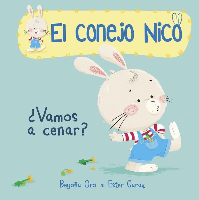 VAMOS A CENAR? (EL CONEJO NICO. PEQUEÑAS MANITAS) | 9788448849788 | ORO, BEGOÑA; GARAY, ESTER | Llibreria Drac - Librería de Olot | Comprar libros en catalán y castellano online