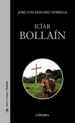 ICÍAR BOLLAÍN | 9788437642031 | SÁNCHEZ NORIEGA, JOSÉ LUIS | Llibreria Drac - Llibreria d'Olot | Comprar llibres en català i castellà online