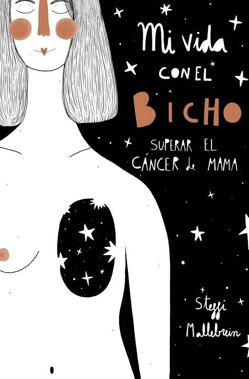MI VIDA CON EL BICHO: SUPERAR EL CÁNCER DE MAMA | 9788441543393 | MALLEBREIN, STEFFI | Llibreria Drac - Librería de Olot | Comprar libros en catalán y castellano online