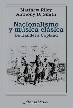 NACIONALISMO Y MÚSICA CLÁSICA | 9788491818915 | RILEY, MATTHEW; SMITH, ANTHONY D. | Llibreria Drac - Librería de Olot | Comprar libros en catalán y castellano online