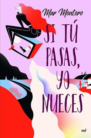 SI TÚ PASAS, YO NUECES | 9788427047167 | MONTORO, MAR | Llibreria Drac - Librería de Olot | Comprar libros en catalán y castellano online