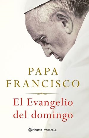 EVANGELIO DEL DOMINGO, EL | 9788408238683 | FRANCISCO, PAPA | Llibreria Drac - Librería de Olot | Comprar libros en catalán y castellano online