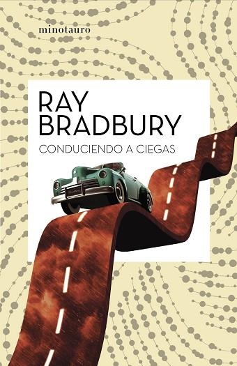 CONDUCIENDO A CIEGAS | 9788445007587 | BRADBURY, RAY | Llibreria Drac - Librería de Olot | Comprar libros en catalán y castellano online