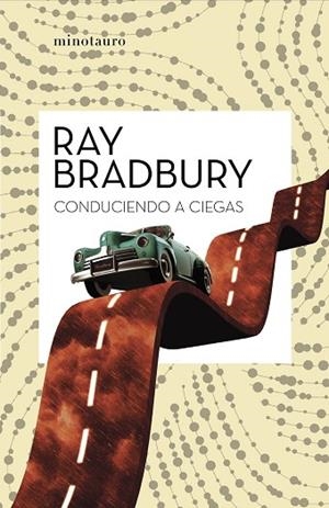 CONDUCIENDO A CIEGAS | 9788445007587 | BRADBURY, RAY | Llibreria Drac - Llibreria d'Olot | Comprar llibres en català i castellà online