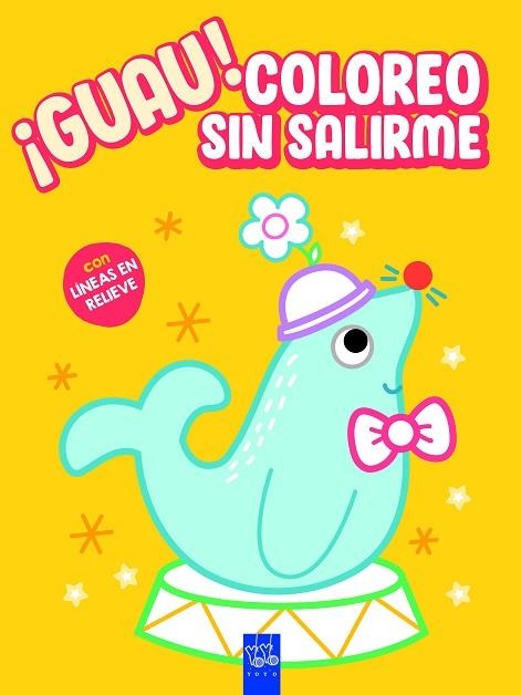 ¡GUAU! COLOREO SIN SALIRME. AMARILLO | 9788408236139 | YOYO | Llibreria Drac - Librería de Olot | Comprar libros en catalán y castellano online