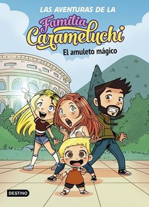 AMULETO MÁGICO, EL (LAS AVENTURAS DE LA FAMILIA CARAMELUCHI 1) | 9788408238027 | CARAMELUCHI, FAMILIA | Llibreria Drac - Llibreria d'Olot | Comprar llibres en català i castellà online