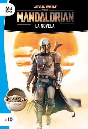 STAR WARS. THE MANDALORIAN. LA NOVELA | 9788408237044 | STAR WARS | Llibreria Drac - Librería de Olot | Comprar libros en catalán y castellano online