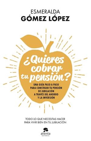 QUIERES COBRAR TU PENSIÓN? | 9788413440637 | GÓMEZ LÓPEZ, ESMERALDA | Llibreria Drac - Librería de Olot | Comprar libros en catalán y castellano online