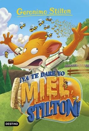 YA TE DARÉ YO MIEL, STILTON! | 9788408232148 | STILTON, GERONIMO | Llibreria Drac - Librería de Olot | Comprar libros en catalán y castellano online