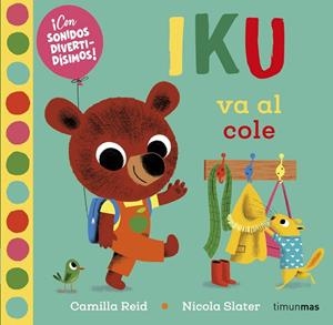 IKU VA AL COLE | 9788408232469 | SLATER, NICOLA; REID, CAMILLA | Llibreria Drac - Llibreria d'Olot | Comprar llibres en català i castellà online