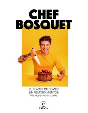 PLACER DE COMER SIN REMORDIMIENTOS, EL | 9788467060911 | CHEF BOSQUET | Llibreria Drac - Librería de Olot | Comprar libros en catalán y castellano online