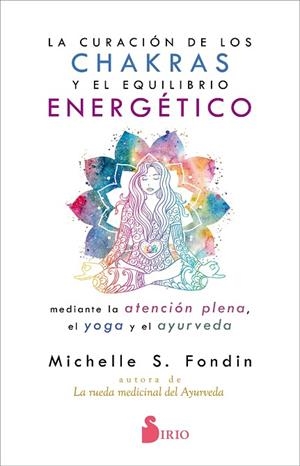 CURACIÓN DE LOS CHAKRAS Y EL EQUILIBRIO ENERGÉTICO | 9788418000119 | FONDIN, MICHELLE | Llibreria Drac - Librería de Olot | Comprar libros en catalán y castellano online