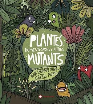 PLANTES DOMESTICADES I ALTRES MUTANTS | 9788417749934 | EDUARDO, IBAN | Llibreria Drac - Librería de Olot | Comprar libros en catalán y castellano online
