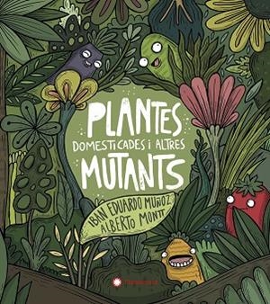 PLANTES DOMESTICADES I ALTRES MUTANTS | 9788417749934 | EDUARDO, IBAN | Llibreria Drac - Llibreria d'Olot | Comprar llibres en català i castellà online