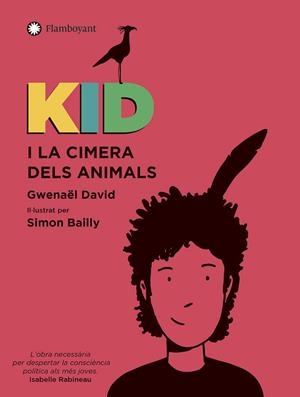 KID I LA CIMERA DELS ANIMALS | 9788418304026 | DAVID, GWENAËL | Llibreria Drac - Librería de Olot | Comprar libros en catalán y castellano online