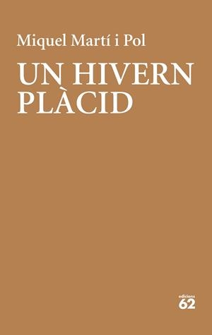 UN HIVERN PLÀCID | 9788429779202 | MARTÍ I POL, MIQUEL | Llibreria Drac - Librería de Olot | Comprar libros en catalán y castellano online