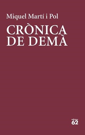 CRÒNICA DE DEMÀ | 9788429779219 | MARTÍ I POL, MIQUEL | Llibreria Drac - Librería de Olot | Comprar libros en catalán y castellano online