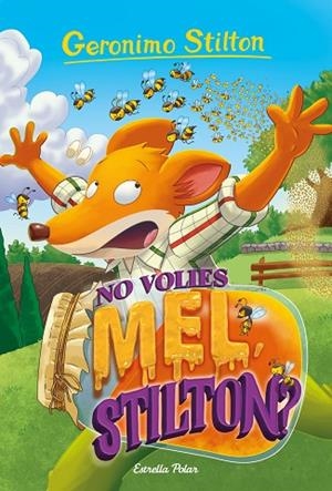 NO VOLIES MEL, STILTON? | 9788418135811 | STILTON, GERONIMO | Llibreria Drac - Llibreria d'Olot | Comprar llibres en català i castellà online
