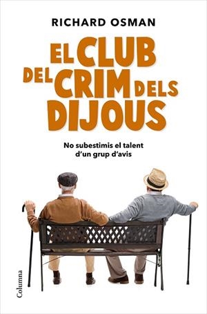 CLUB DEL CRIM DELS DIJOUS, EL | 9788466427500 | OSMAN, RICHARD | Llibreria Drac - Librería de Olot | Comprar libros en catalán y castellano online